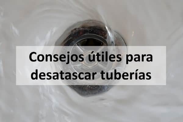 Consejos útiles para desatascar tuberías